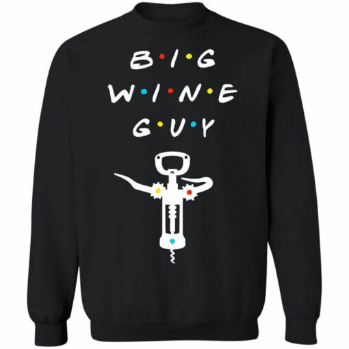 big wine guy sweatshirt