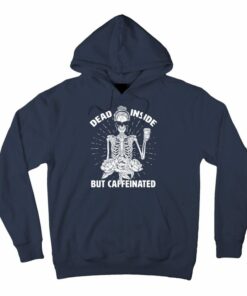 dead inside but caffeinated hoodie