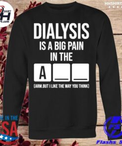 dialysis sweatshirt