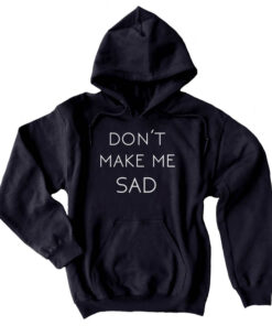 hoodies with sad quotes