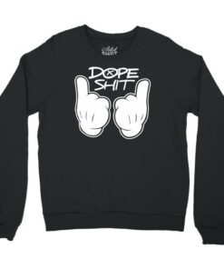 dope sweatshirt