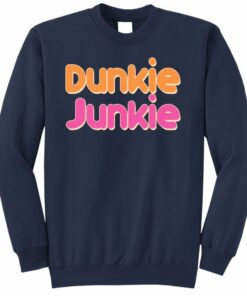 dunkie junkie sweatshirt