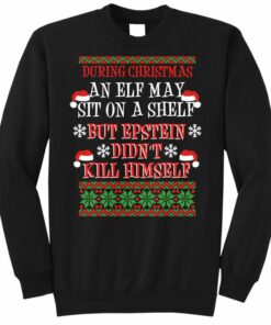 epstein didn't kill himself christmas sweatshirt