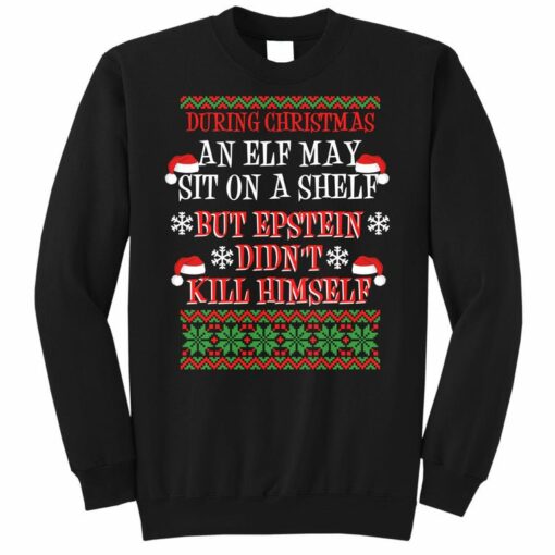 epstein didn't kill himself christmas sweatshirt