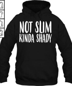 not slim kinda shady hoodie