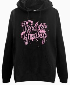 forever young hoodie