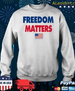 freedom matters sweatshirts