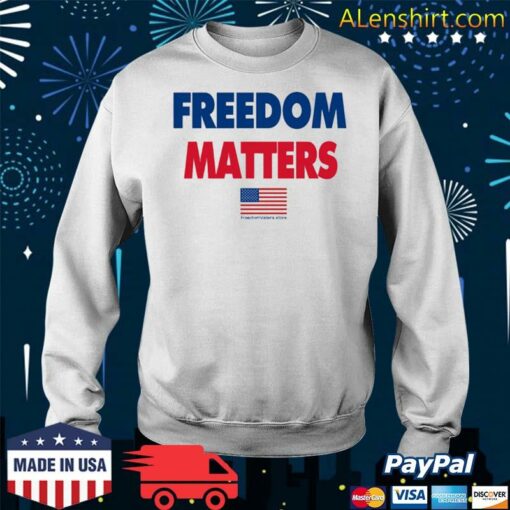 freedom matters sweatshirts