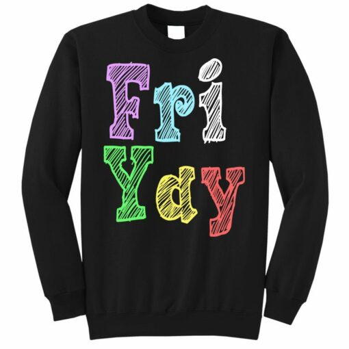 friyay sweatshirt