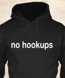 no hookups hoodie