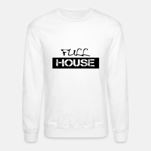 full house sweatshirt