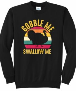 gobble me swallow me sweatshirts