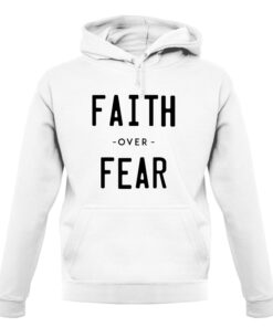 faith over fear hoodie