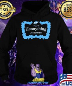 hennything can happen hoodie