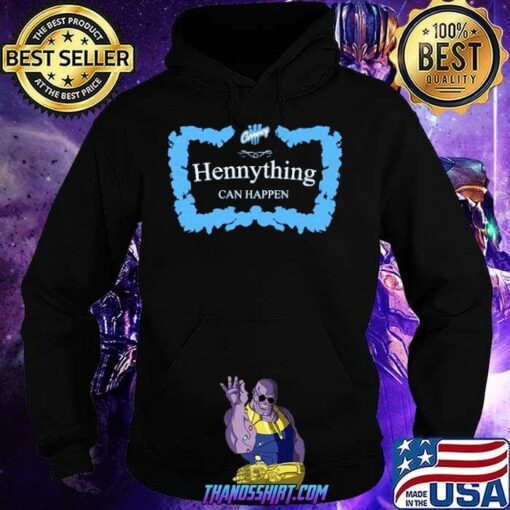 hennything can happen hoodie