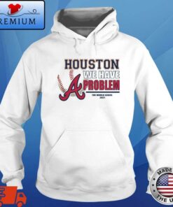 houston we have a problem hoodie