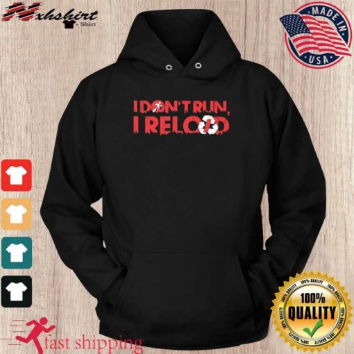 i don't run i reload hoodie