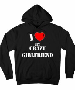 i love my girlfriend hoodie with picture