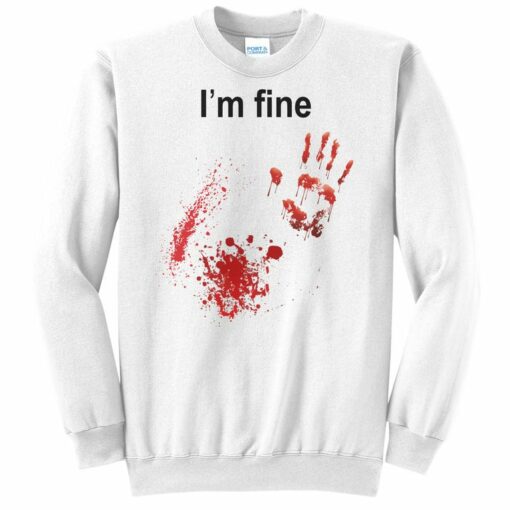 im fine sweatshirt