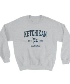 ketchikan alaska sweatshirts