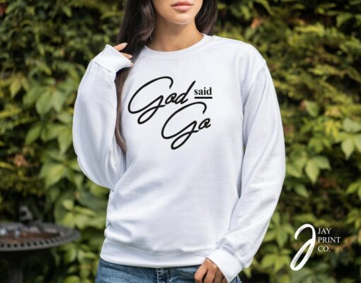 god said go sweatshirt