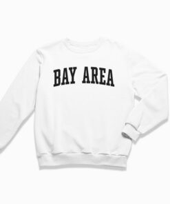 bay area sweatshirt