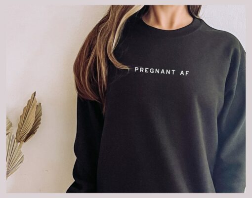 pregnant af sweatshirt