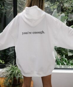 you are enough hoodie