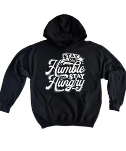 stay hungry hoodie