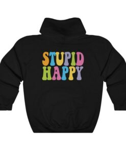 hangover hoodies stupid happy