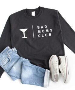 bad moms club sweatshirt