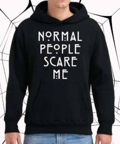 normal people scare me hoodie
