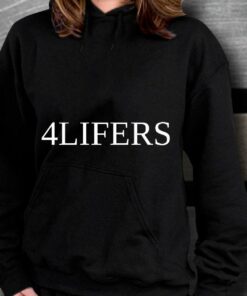 4lifers hoodie