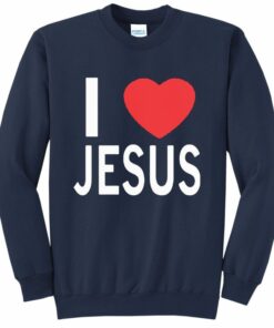 i love jesus sweatshirts