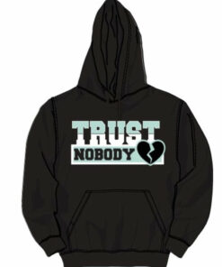 trust no one hoodie