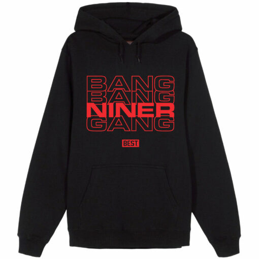 bang bang niner gang hoodie