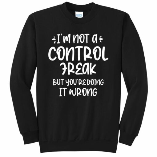 control freak sweatshirt