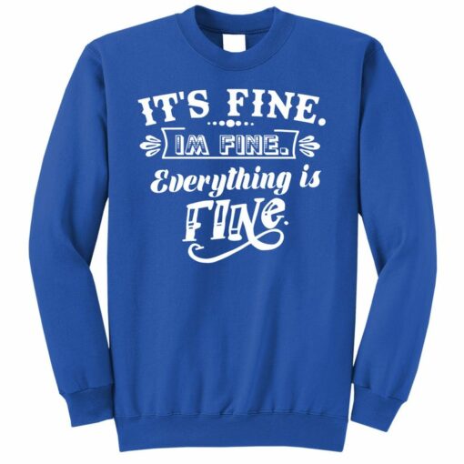 everything is fine sweatshirt