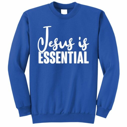 jesus is essential sweatshirt