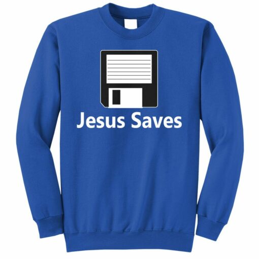 jesus saves sweatshirt