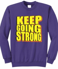 keep going sweatshirt