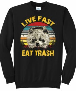 live fast eat trash sweatshirt