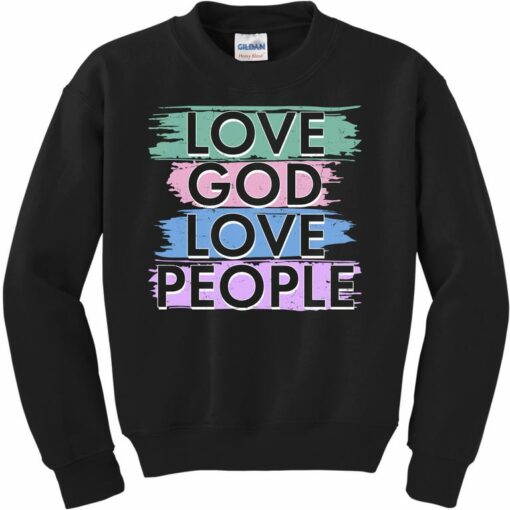 love god love people sweatshirt