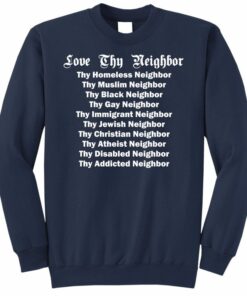 love thy neighbor sweatshirt