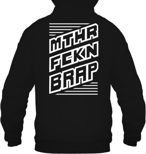 mthr fckn brap hoodie