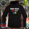 peace not war hoodie