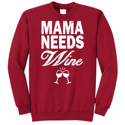 mama needs wine sweatshirt