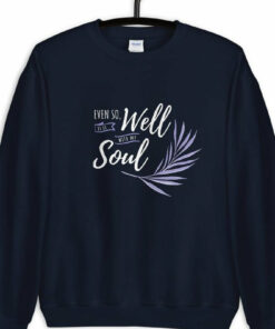 it is well with my soul sweatshirt