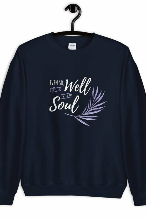 it is well with my soul sweatshirt