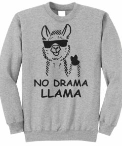 no drama llama sweatshirt